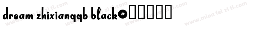 Dream ZhixiangGB Black字体转换